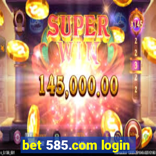 bet 585.com login